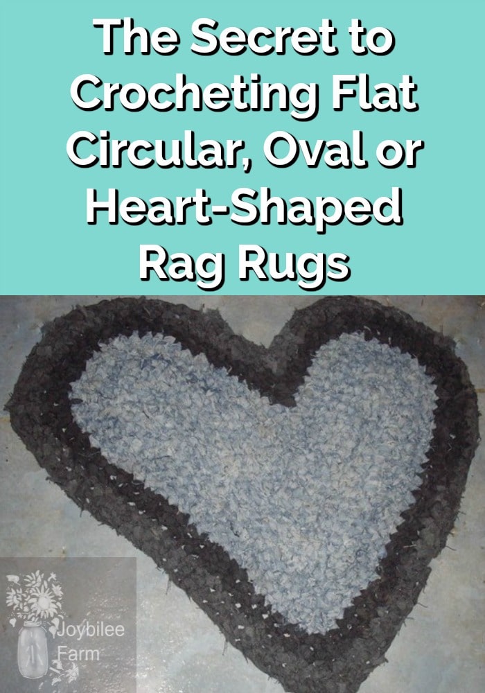 The Secret to Crocheting Flat Circular, Oval or Heart-Shaped Rag Rugs