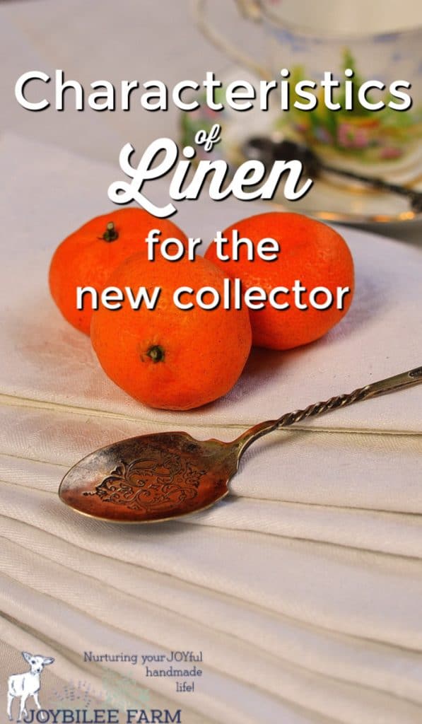 Finding linens in secondhand stores, garage sales, and antique malls can be fun. Know the characteristics of linen textiles so you can spot easily spot them