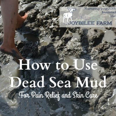 How to Use Dead Sea Mud For Pain Relief and Skin Care