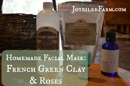 Homemade Facial Mask: French Green Clay and Roses -- Joybilee Farm