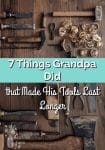 7 Things Grandpa Did That Made His Tools Last Longer