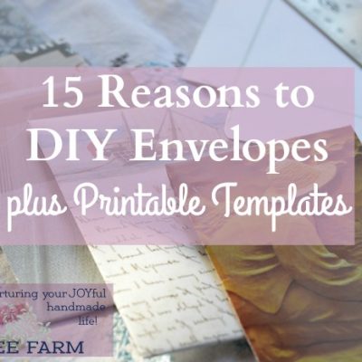15 Reasons to DIY Envelopes, plus Printable Templates