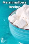 homemade marshmallows in a blue bowl