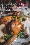 Learning how to roast a turkey is best done while helping your grandma in the kitchen on Thanksgiving or Christmas Day. But if you don’t have the ability to hang out at grandma’s house for a few days before the feast, you might miss the nuances that made grandma’s turkey, stuffing, and gravy taste like the holidays you remember